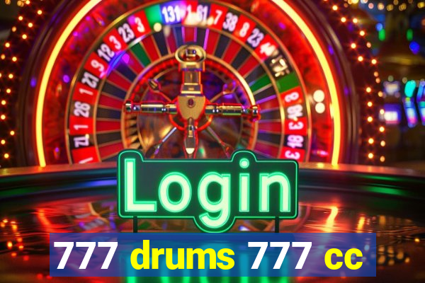 777 drums 777 cc